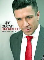 Ducati Drenched. Starring Trenton Ducati by Men at Play